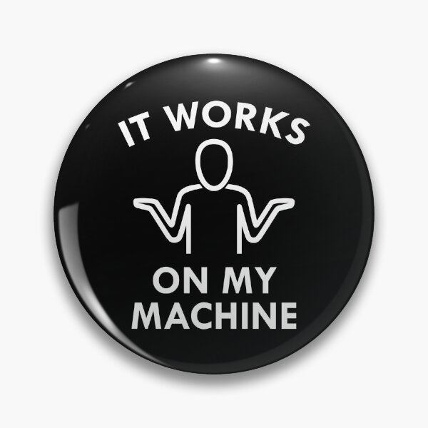 Item preview, It Works On My Machine designed and sold by LuckyFoxDesigns.