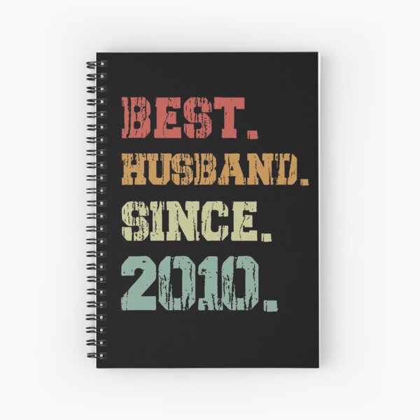 Best Husband Since 2010, 10th Anniversary Gift, 10 Year Anniversary, Tenth Anniversary, Anniversary Husband, Gift for Him, Husband Shirt Spiral Notebook