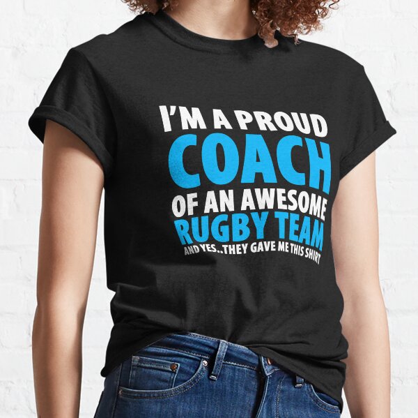 I'm A Proud Coach Of An Awesome Rugby Team Classic T-Shirt