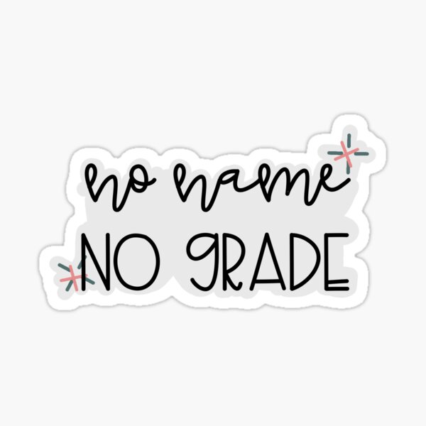No Name No Grade Sticker Sticker