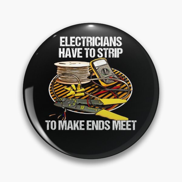 Item preview, Electricians Have To Strip Funny Humor Novelty  designed and sold by fantasticdesign.