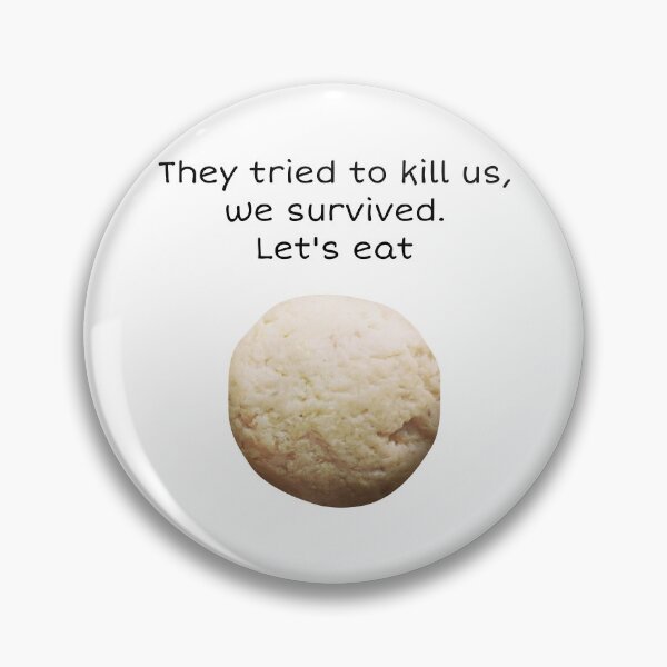 Item preview, They tried to kill us, we survived, Let's Eat! designed and sold by talgursmusthave.