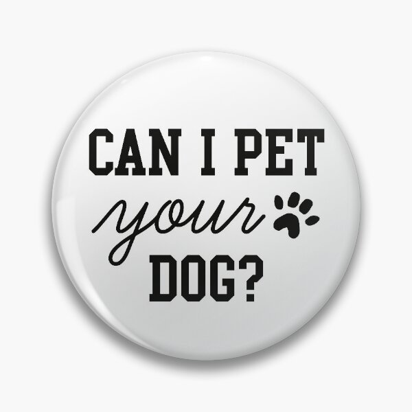 Item preview, Can I Pet Your Dog designed and sold by LuckyFoxDesigns.