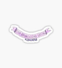 Stop Romanticizing Eating Disorders Sticker