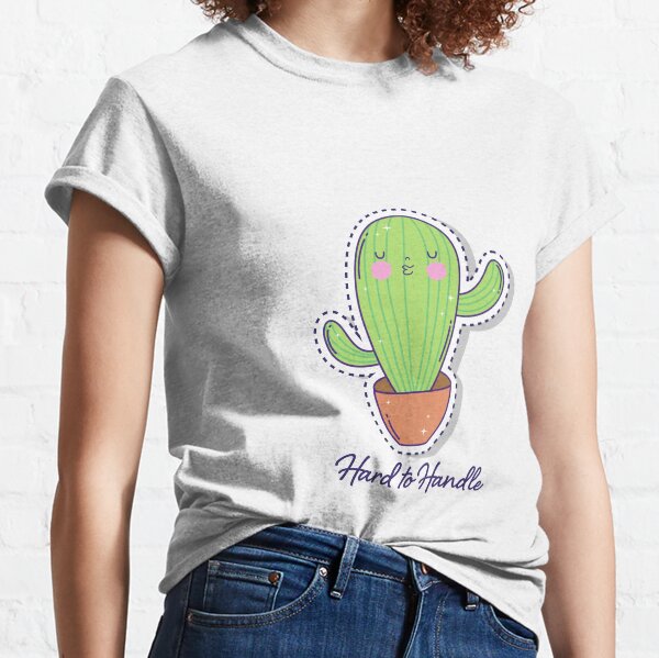 hard to handle cactus shirt