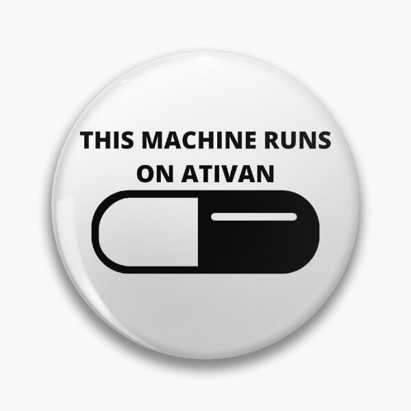 Item preview, This Machine Runs On Ativan designed and sold by dontdoellisd.