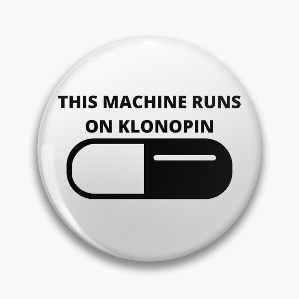 Item preview, This Machine Runs On Klonopin designed and sold by dontdoellisd.