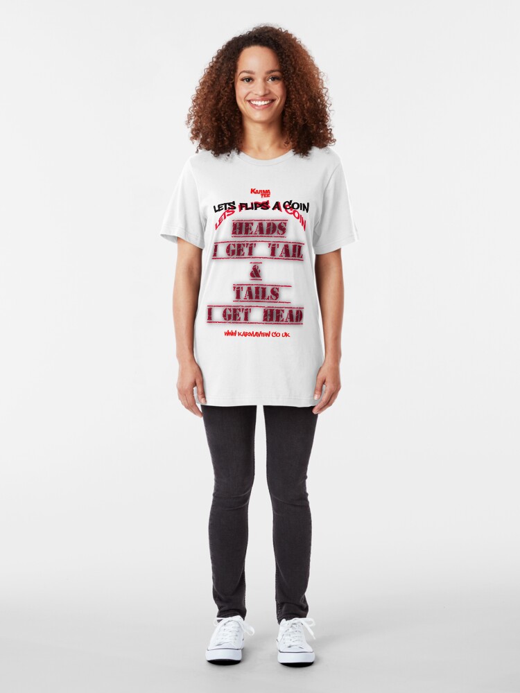 Lets Flip A Coin Heads I Get Tail Tails I Get Head T Shirt By 831karma Redbubble