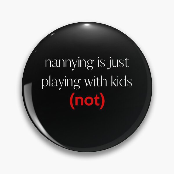 Item preview, Nannying Is Just Playing With Kids(Not) - Best Funny Nanny Gift | For BabySitter designed and sold by sviatos.