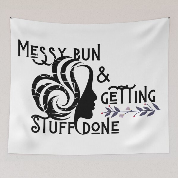Item preview, Messy bun and getting stuff done  designed and sold by Fahad  A K.
