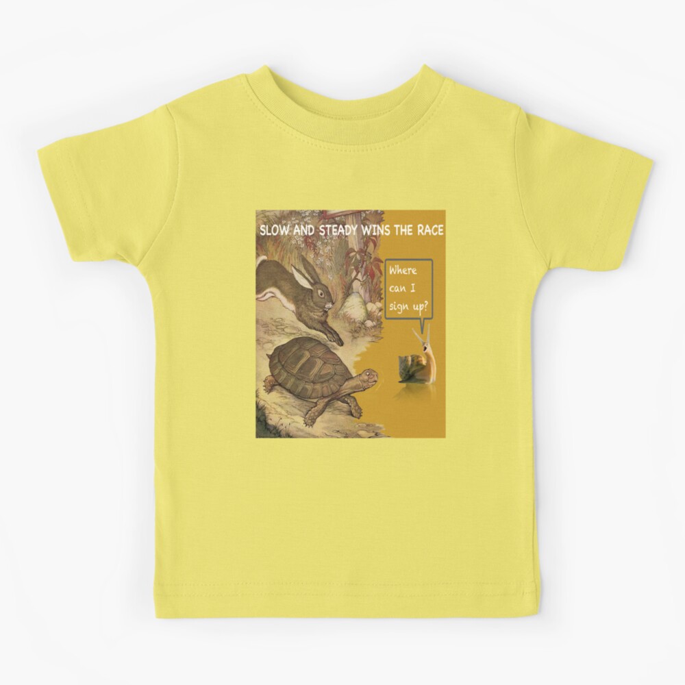Slow And Steady Wins The Race Dry Humor Sarcastic T-Shirt