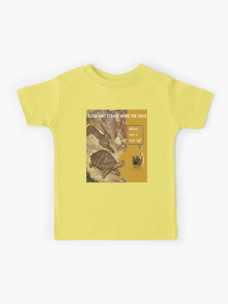 Slow And Steady Wins The Race Dry Humor Sarcastic T-Shirt