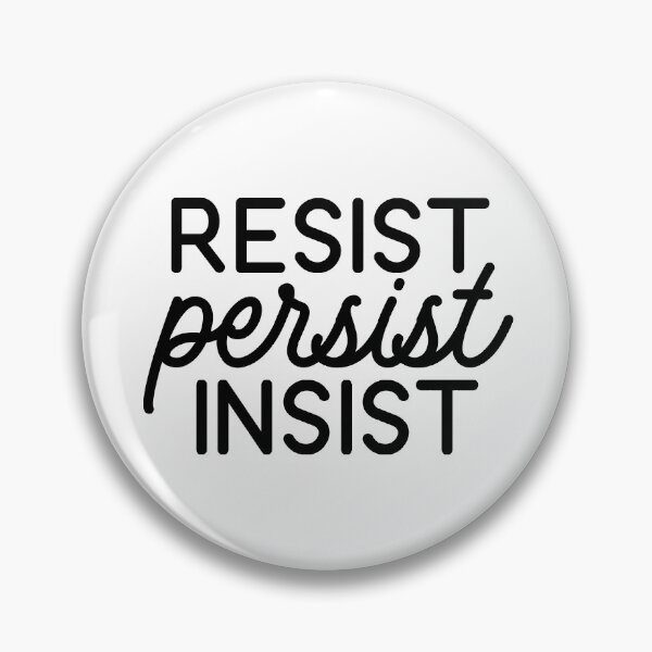 Item preview, Resist. Persist. Insist. designed and sold by doodle189.