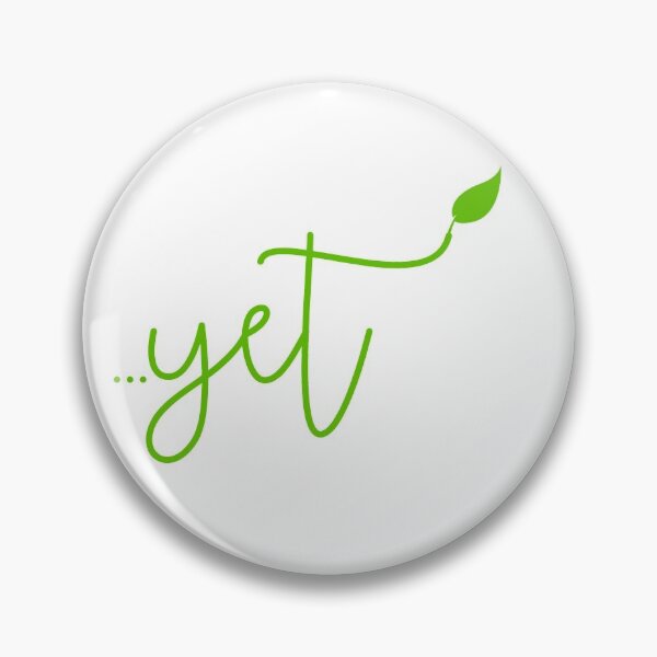 Item preview, Yet - Growth Mindset  designed and sold by Kristina Goncalves-Ferreira.