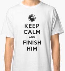 Keep Calm and Finish Him (clean version light colors) Classic T-Shirt