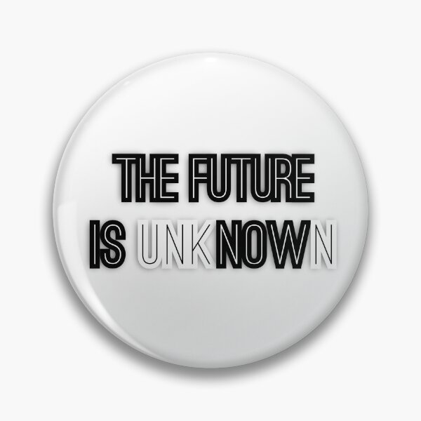 Item preview, The future is unknown designed and sold by bubbliciousart.