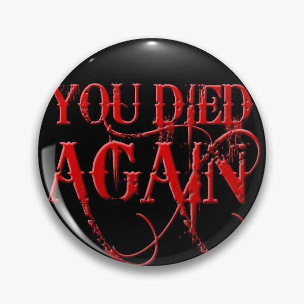 Item preview, You Died... Again designed and sold by Kadeda.