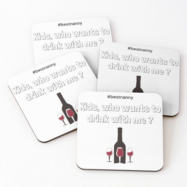 Item preview, #bestnanny - Kids, Who WantsTo Drink With Me ? - Best Funny Nanny Gift | For BabySitter designed and sold by sviatos.