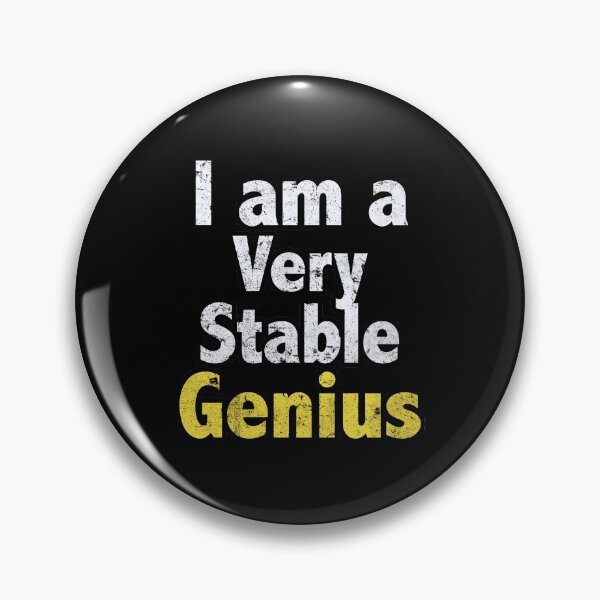 Item preview, I Am A Very Stable Genius (Grungy Look) designed and sold by SassyClassyMe.