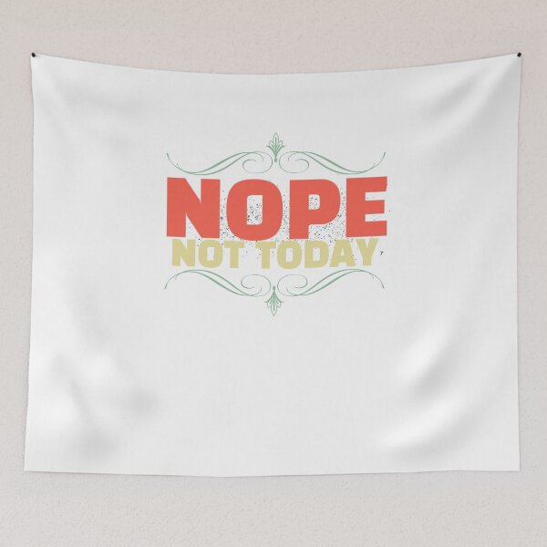 Item preview, Nope Not Today designed and sold by walidsam07.