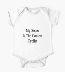 My Sister Is The Coolest Cyclist One Piece - Short Sleeve