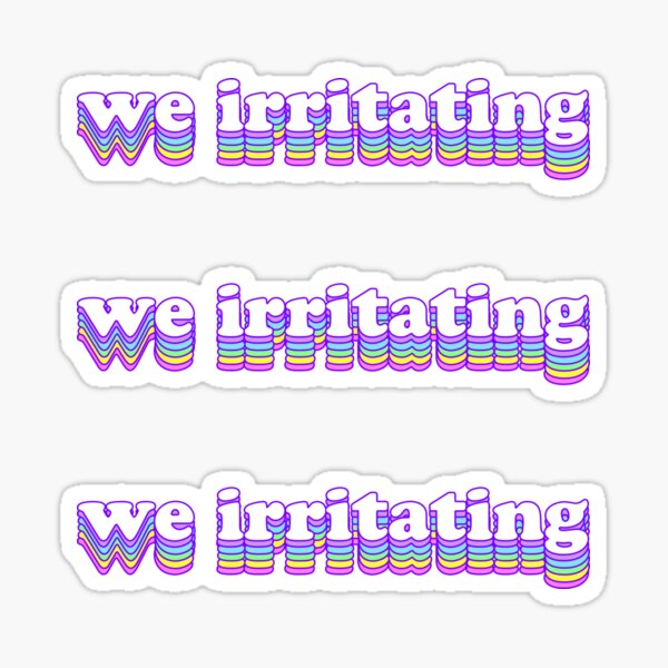 nosotros irritantes Pegatina