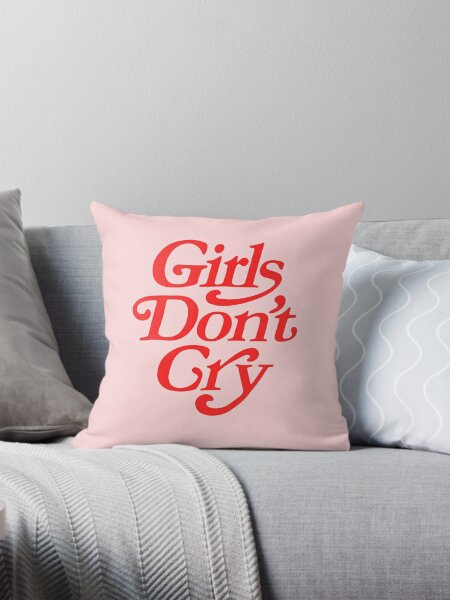 Girls Dont Cry Pillows u0026 Cushions for Sale | Redbubble