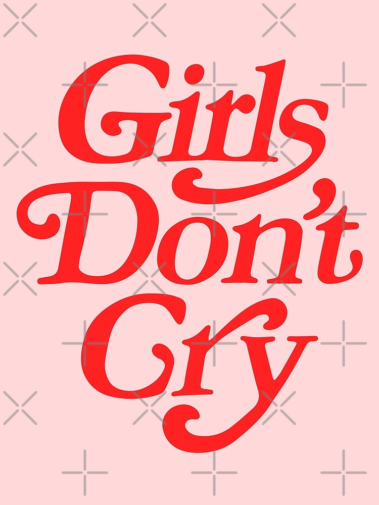 Girls Don't Cry