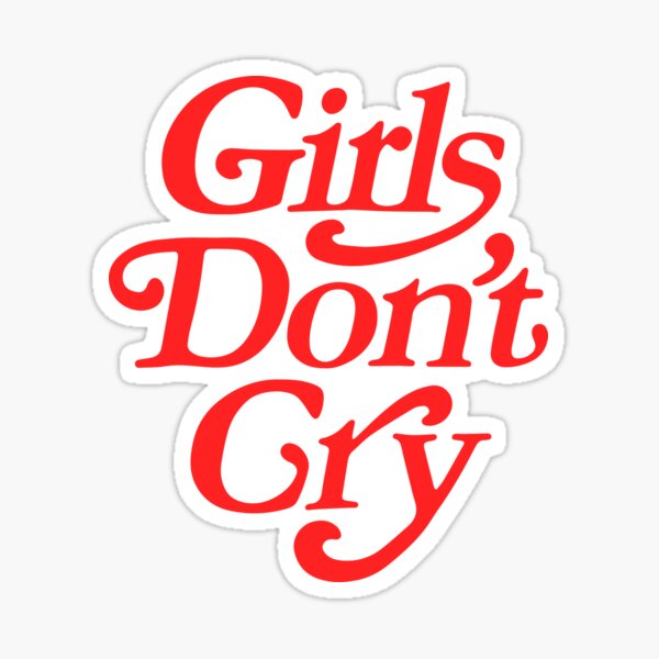 Girls Don't Cry Sticker