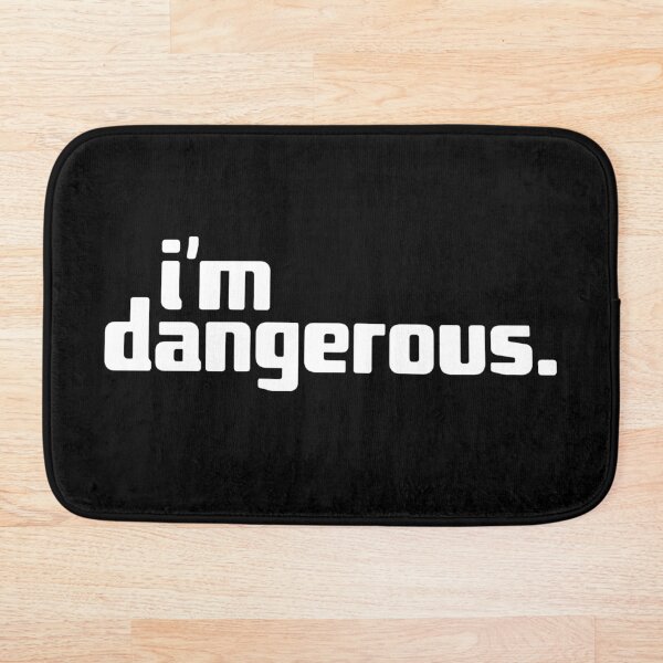 Item preview, i'm dangerous designed and sold by Andy Mako.