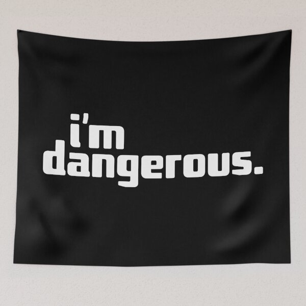 Item preview, i'm dangerous designed and sold by Andy Mako.