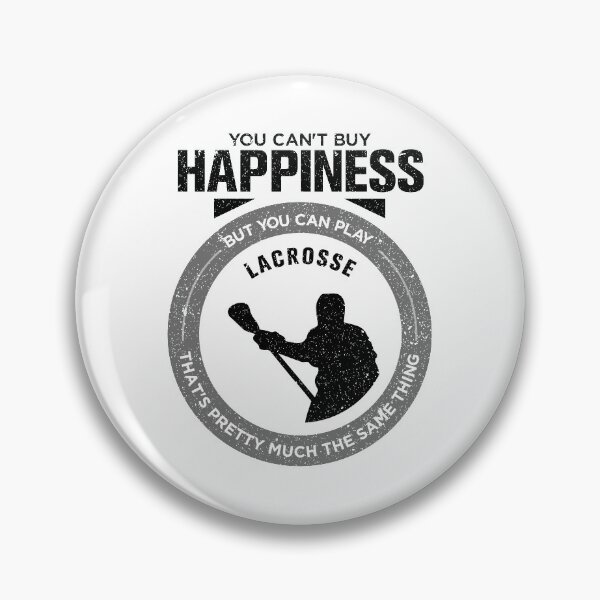 Item preview, You Can't Buy Happiness But You Can Play Lacrosse That's Pretty Much The Same Thing designed and sold by Orange Pieces.