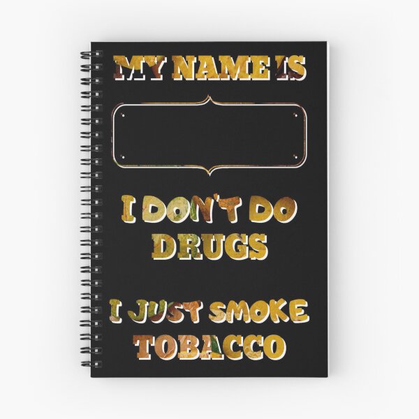 Item preview, My Name is.  I don't do drugs. I just smoke tobacco designed and sold by jayne0524.