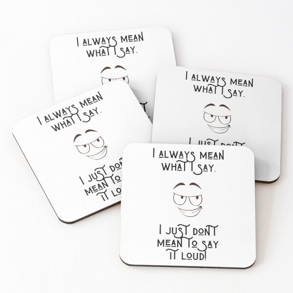 Item preview, I always mean what I say I just don't mean to say it loud  designed and sold by Fahad  A K.