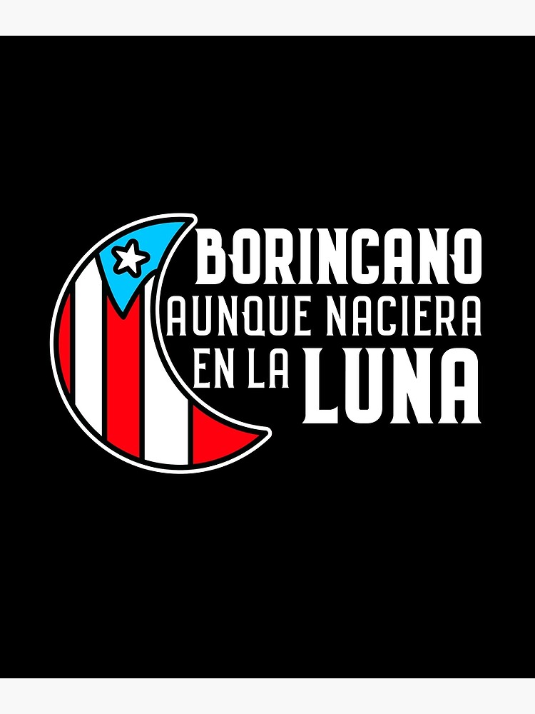 Yo Seria Borincano Aunque Naciera En La Luna Boricua Shirt Yo Seria Borincano Aunque Naciera En La Luna Boricua Shirt
