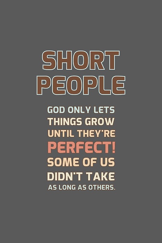 “Short People " by bubbliciousart | Redbubble