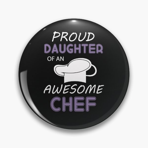 Item preview, Proud Daughter of an awesome Chef  designed and sold by Mr-tach.