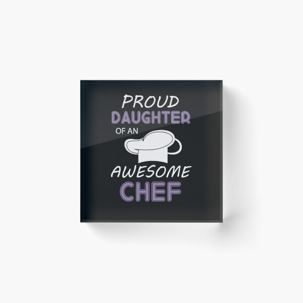 Item preview, Proud Daughter of an awesome Chef  designed and sold by Mr-tach.
