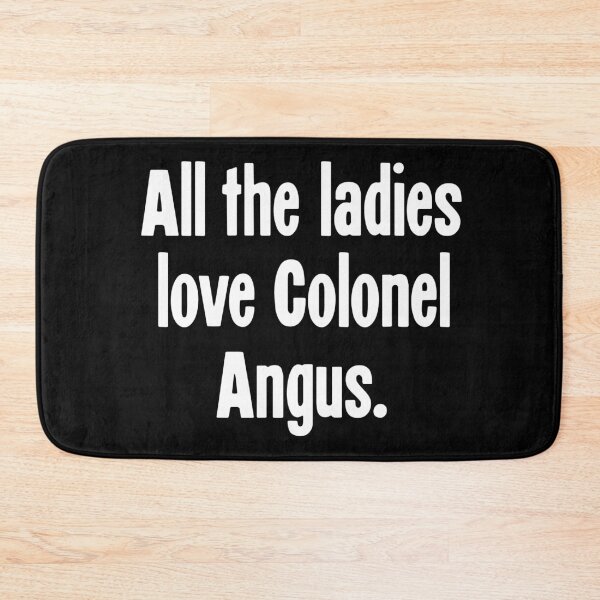 Item preview, All the Ladies Love Colonel Angus designed and sold by Good-Looking Corpse.