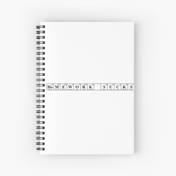 NO HOMEWORK! Spiral Notebook for Sale by PLPGH