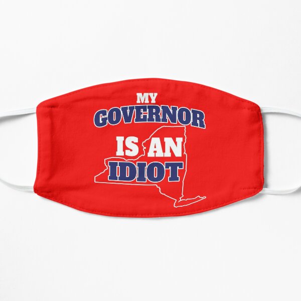 My Governor is an Idiot New York Andrew Cuomo Flat Mask