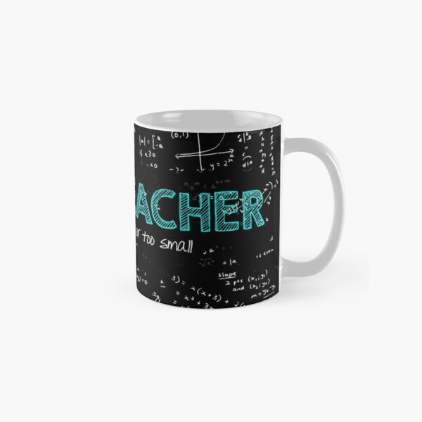 Math Teacher (no problem too big or too small) Classic Mug