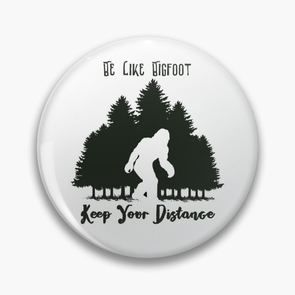 Item preview, Be Like Bigfoot - keep your distance designed and sold by MagpieMuddles.
