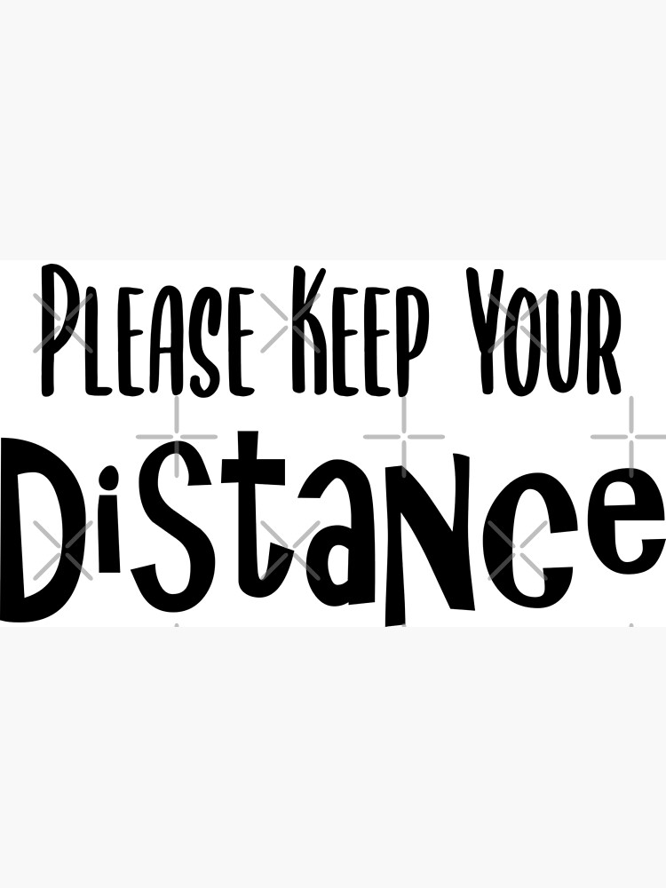 please-keep-your-distance-poster-by-bootsndiamonds-redbubble