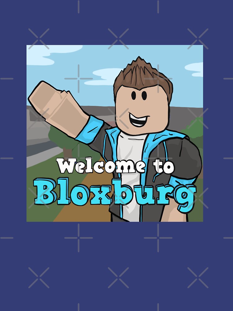 Welcome To Bloxburg Gifts Merchandise Redbubble