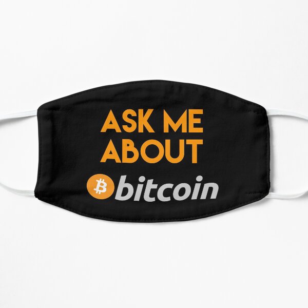 Ask Me About Bitcoin Flat Mask