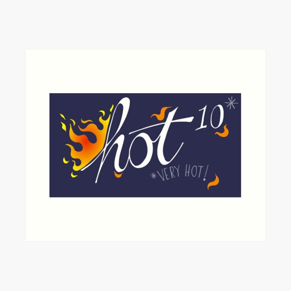 Hot to the power of 10 Art Print