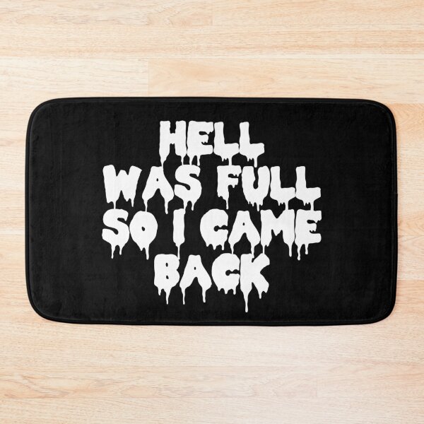 Item preview, Hell Was Full So I Came Back designed and sold by Good-Looking Corpse.