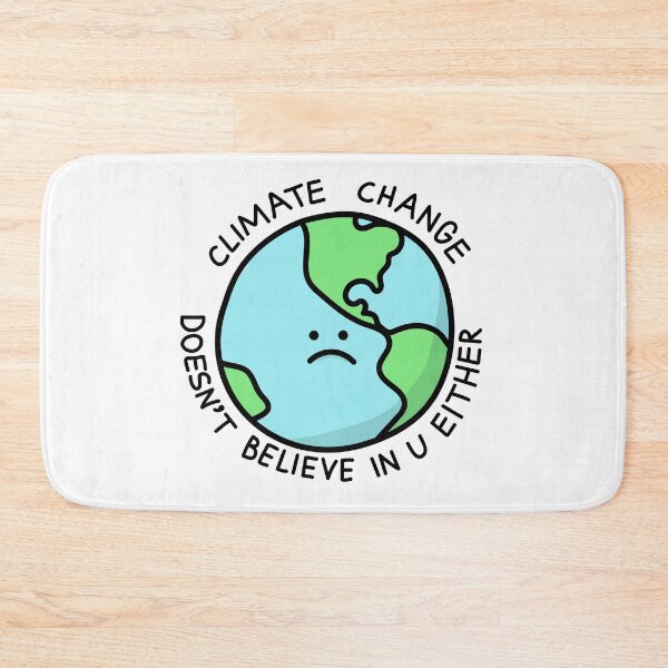 Item preview, Climate Change Doesn't Believe In U Either designed and sold by jeffs-stickers.