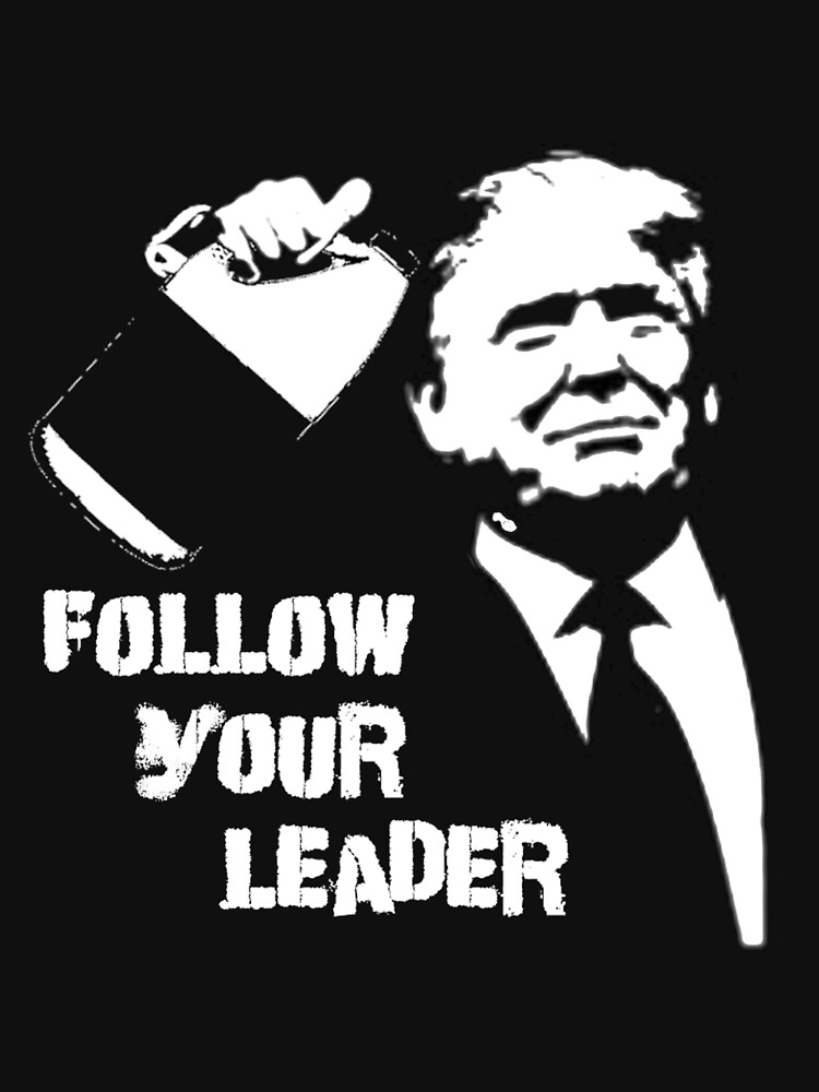 follow your leader shirt